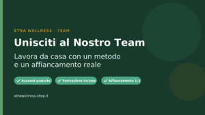 Unisciti al nostro team Etna Wellness: lavora da casa con un metodo