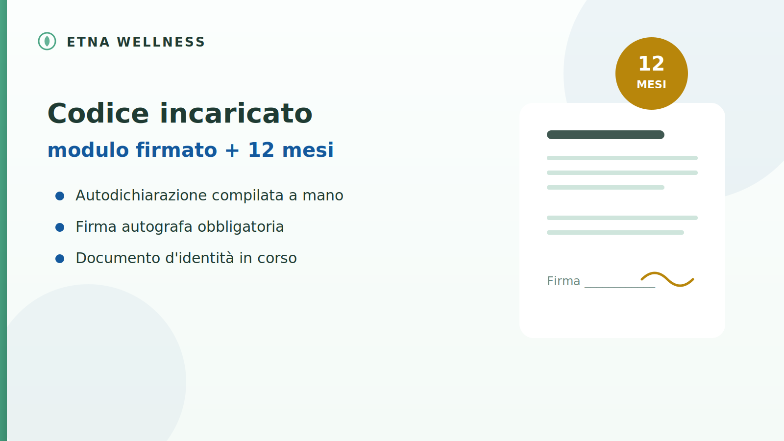 Chiusura codice incaricato Etna Wellness: modulo firmato e regola dei 12 mesi