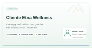 Cliente Etna Wellness: vantaggi dell'account gratuito e differenza con l'incaricato