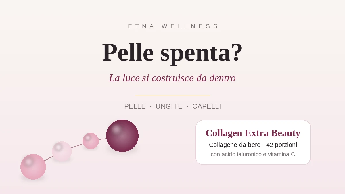 pelle spenta rimedi: Collagen Extra Beauty Etna Wellness con collagene da bere e acido ialuronico