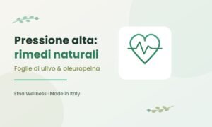 pressione alta rimedi naturali foglie di ulivo oleuropeina Etna Wellness