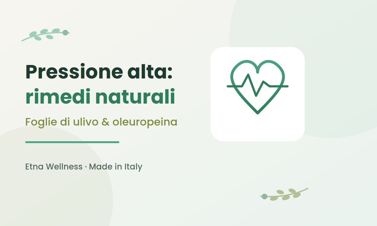 pressione alta rimedi naturali foglie di ulivo oleuropeina Etna Wellness