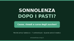 sonnolenza dopo i pasti cause rimedi e curva degli zuccheri guida